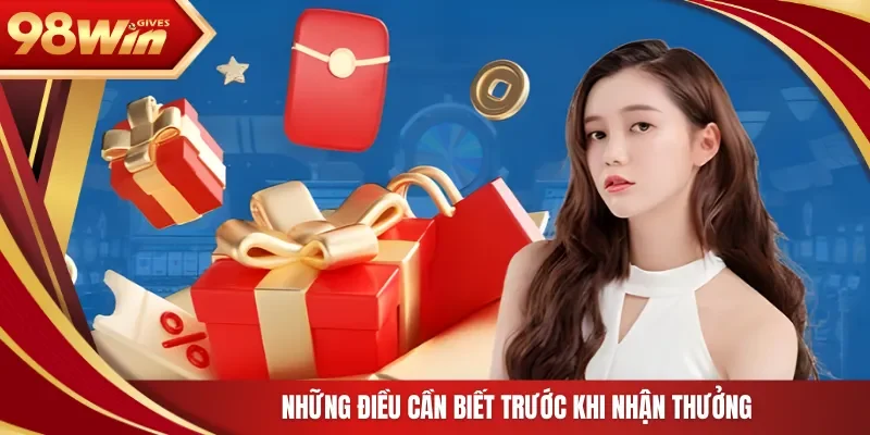 Những điều cần biết trước khi nhận thưởng