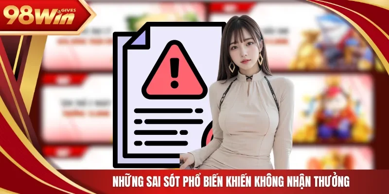 98win Nạp đầu 50K tặng 8888K Những sai sót phổ biến khiến không nhận thưởng