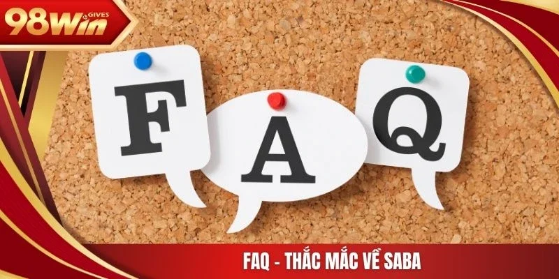 FAQ - Thắc mắc về SABA